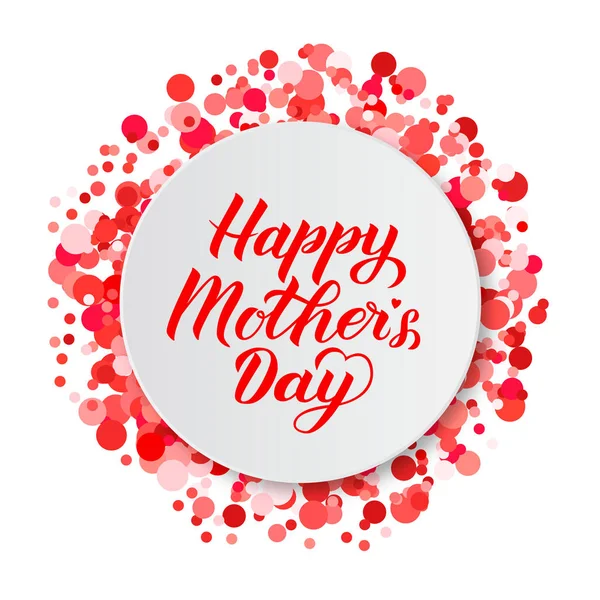 Caligrafia Feliz Dia Das Mães Com Letras Confete Vermelho Rosa —  Vetores de Stock