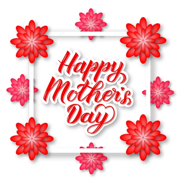 Feliz Dia Das Mães Caligrafia Letras Com Flores Corte Papel —  Vetores de Stock