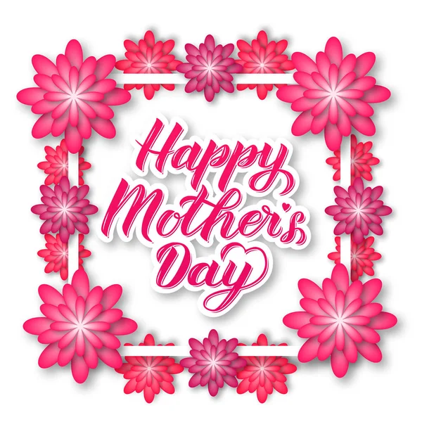 Feliz Dia Das Mães Caligrafia Letras Com Flores Corte Papel —  Vetores de Stock