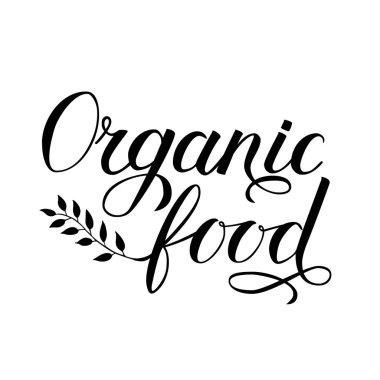 Organik gıda el ile ifade yazılı beyaz izole şube bırakır. Hat yazı işaret. Sağlıklı gıda kavramı. Taze Pazar, Restoran, çiftlik, mağaza için vektör logo tasarım.