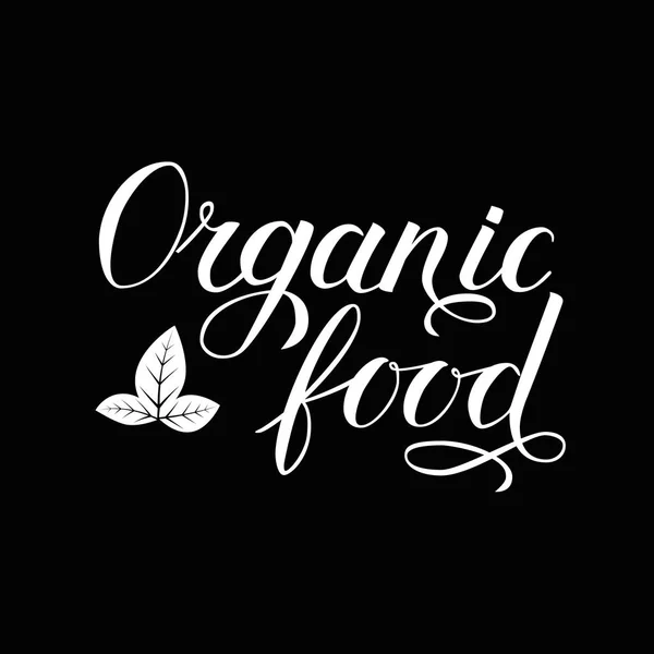 Alimento orgánico escrito a mano frase con hojas aisladas sobre fondo negro. Letrero de caligrafía. Concepto de comida saludable. Diseño del logotipo del vector para el mercado fresco, restaurante, granja, tienda, etc. . — Archivo Imágenes Vectoriales