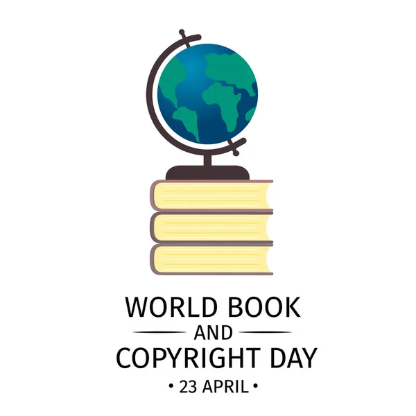 World Book and Copyright Day. A stack of books and a globe on it. Vector illustration. Easy to edit template for logo design, greeting card, banner, poster, sign, flyer, etc. — Stock Vector