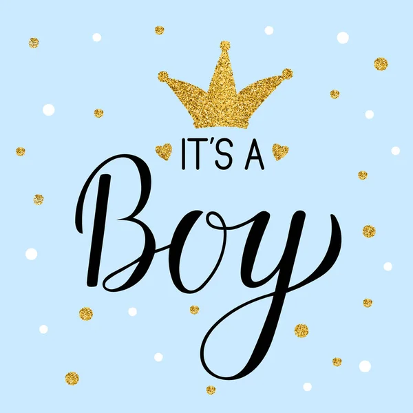 It's a Boy calligraphy lettering with gold textured crown and confetti. Hand written Celebration quote. Easy to edit template for Baby shower invitation, greeting card, banner, poster, tag, etc. — Stock Vector