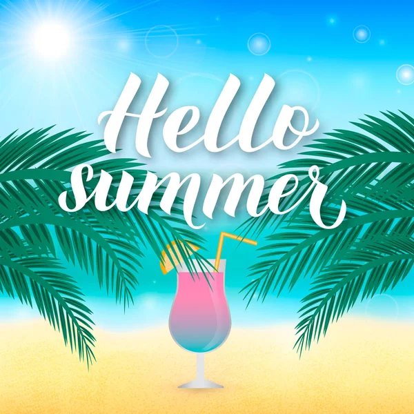 Hello summer calligraphy lettering. Blurred vector background with sea, palms and glass of cocktail. Vector template for typography poster, banner, flyer, postcard, beach party invitation. — Stock Vector