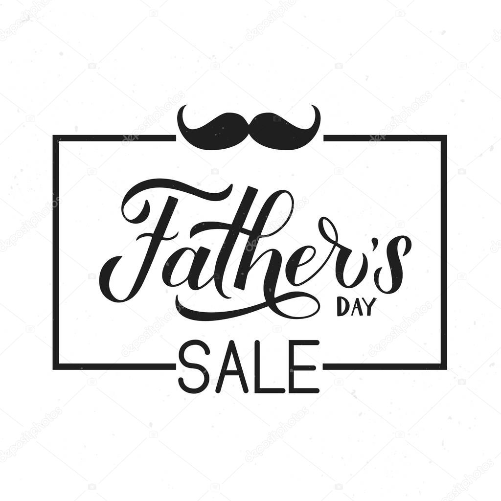Fathers Day Sale calligraphy hand lettering with mustache and frame. Easy to edit vector template for typography poster, banner, greeting card, flyer, postcard, invitation.