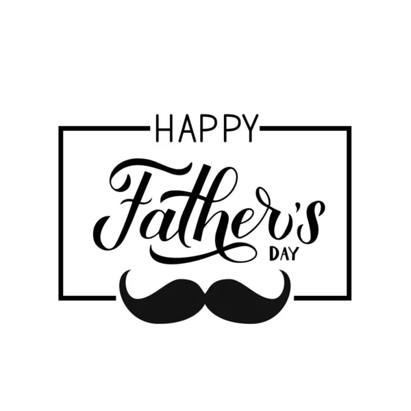 Feliz Día de los Padres caligrafía letras de mano con bigote y marco aislado en blanco. Plantilla vectorial fácil de editar para póster de tipografía, banner, tarjeta de felicitación, folleto, postal, invitación . — Vector de stock