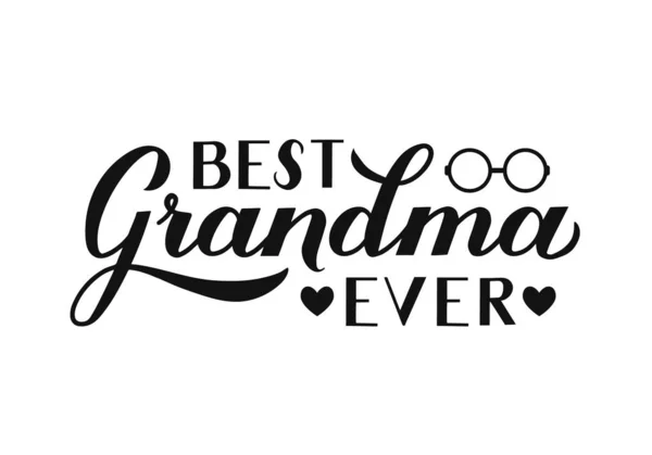 最高のおばあちゃん今まで書道の手のレタリングは、白に隔離されています。祖母のための祖父母の日のグリーティングカード。バナー、ポスター、はがき、Tシャツ、マグカップなどのベクターテンプレートを簡単に編集. — ストックベクタ