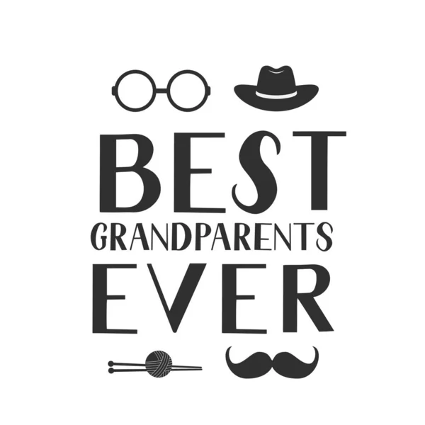 Best Grandparents Ever hand lettering with hat, mustache, knitting glasses and knitting. Grandparents Day greeting card. Easy to edit vector template for banner, poster, postcard, t-shirt, mug, etc. — Stock Vector