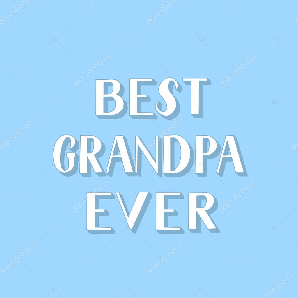 Best Grandpa Ever Hand Lettering On Blue Background Grandparents Day Retro Greeting Card For Grandfather Easy To Edit Vector Template For Banner Typography Poster Postcard T Shirt Mug Etc Premium Vector In