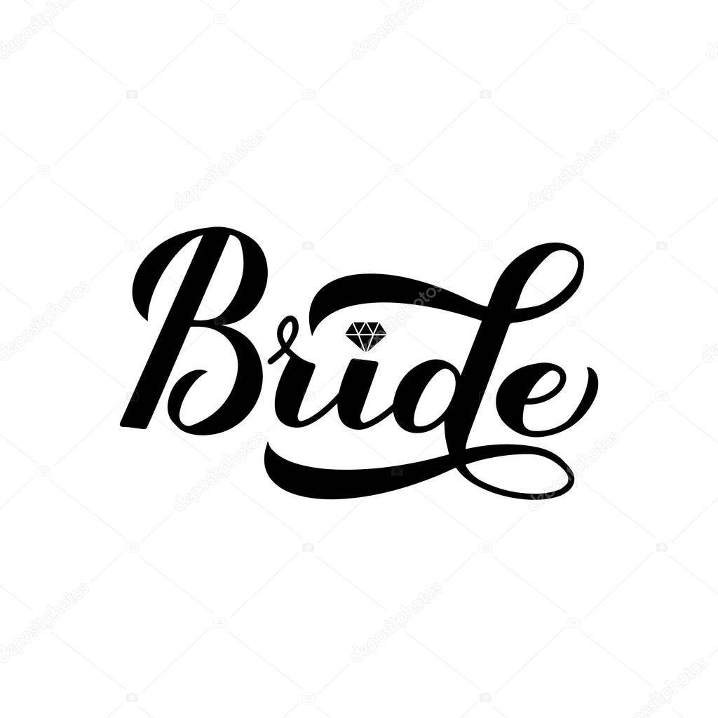 Bride calligraphy hand lettering isolated on white. Perfect for bridal shower, wedding, bachelorette party, hen party. Vector template for t-shirt, banner, typography poster, card, sticker.