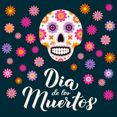 Dia de los Muertos el yazısı, şeker kafatası ve çiçeklerle birlikte. Ölü tipografisinin Meksika bayramı posteri. Tebrik kartı, afiş, poster, parti daveti için vektör şablonu.