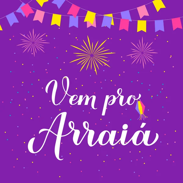 Festa Junina el yazısı pankartıyla Vem pro Arraia. Kağıt fenerler, bayraklar ve renkli konfetiyle partiye git. Brezilya Haziran Sao Joao Festivali. Vektör pankartı — Stok Vektör