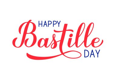 Bastille Günün kutlu olsun. Kaligrafi el yazısı beyaza izole edilmiş. Fransız ulusal bayramı kutlaması. Tipografi posteri, afiş, parti daveti, tebrik kartı, broşür, çıkartma için vektör şablonu.