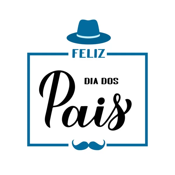 Feliz Dia Dos Pais Feliz Dia Dos Pais Caligrafia Portuguesa —  Vetores de Stock