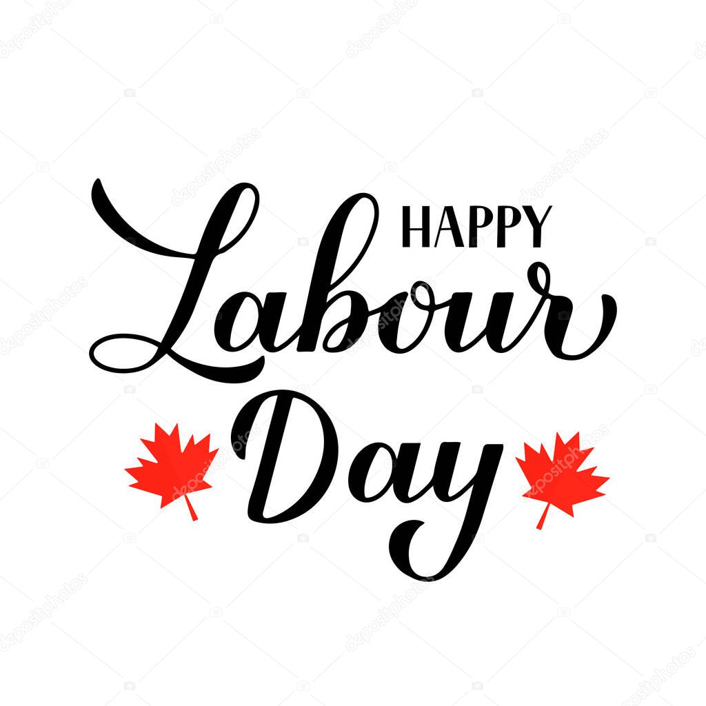 Happy Labour Day calligraphy hand lettering isolated on white. Holiday in Canada typography poster. Vector template for banner, flyer, greeting card, logo design, postcard, party invitation, t-shirt.