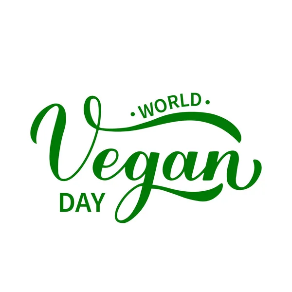 Día Mundial Vegan Caligrafía Letras Mano Aisladas Blanco Plantilla Vectorial — Vector de stock