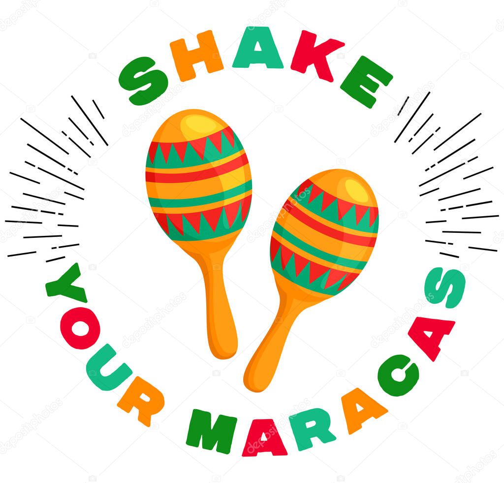 Shake your maracas festive card. Colorful text and Mexican musical instruments. Western shapes of phrase. Ethnic vector design.