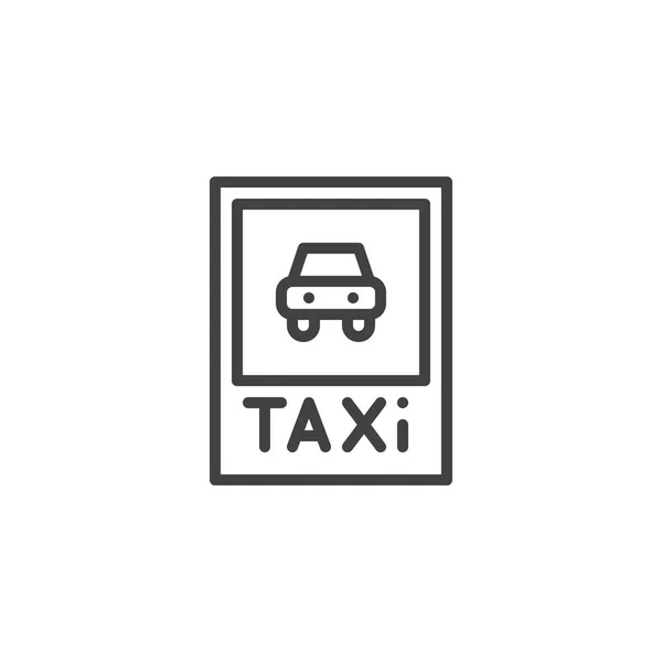 Icona Della Linea Del Segnale Stradale Del Taxi Segno Vettoriale — Vettoriale Stock