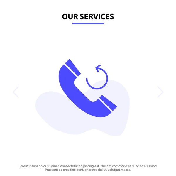 Nuestros servicios Llamada, Teléfono, Retrollamada Solid Glyph Icon Tarjeta Web Tem — Vector de stock