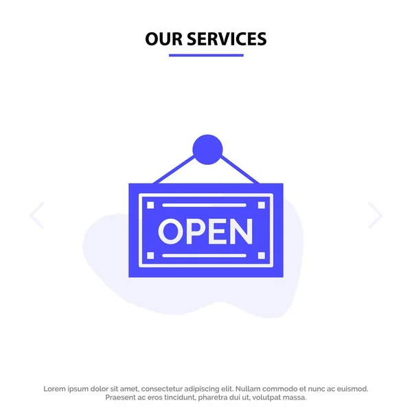 Unsere Dienstleistungen offen, Shop, Bord solide Glyphen-Symbol Web-Karte templat — Stockvektor