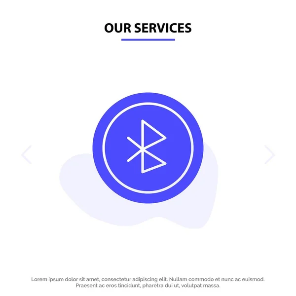 Onze diensten Bluetooth, ui, gebruikers interface Solid glyph icon Web — Stockvector