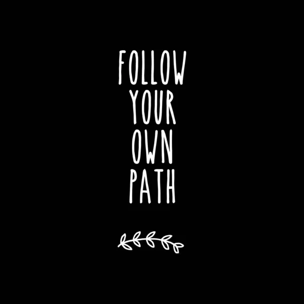 Follow Your Own Path Motivational Illustration Black White Poster Banner — Stock Vector