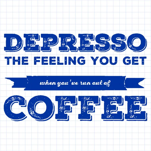 Citação tipografia xícara de café. Depresso. Citação estilo caligrafia. Promoção de loja motivação. Design gráfico estilo de vida lettering. Esboço quente bebida caneca inspiração vetor. Pausa para café. —  Vetores de Stock