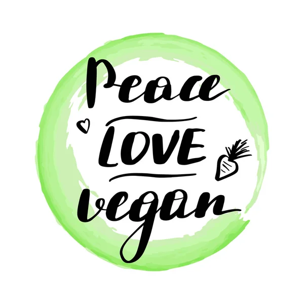 Schriftzug Peace Love vegan. — Stockvektor