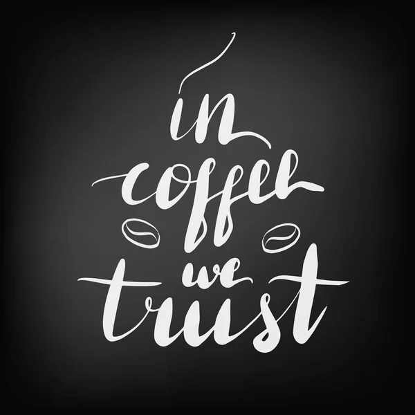 In coffee we trust lettering phrase. — Stock Vector