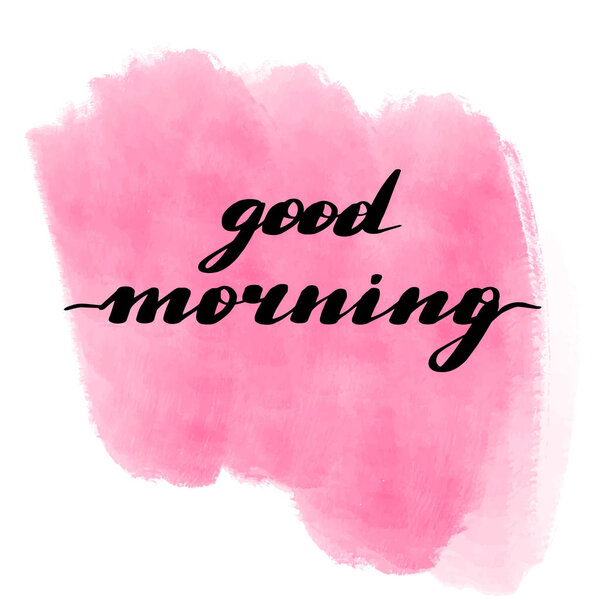 Письменная надпись доброе утро. Акварель
