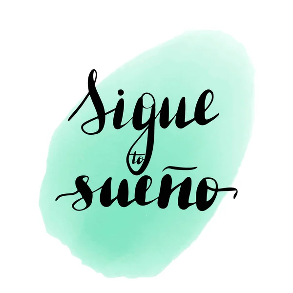 Sigue tu sue??o, vector hand — 图库矢量图片