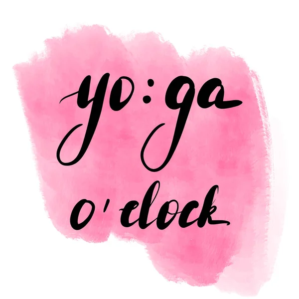 Lettering inscription yoga o'clock. Motivating — Stock Vector