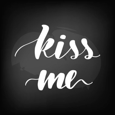 Öp beni. Kara tahta blackboard yazı,