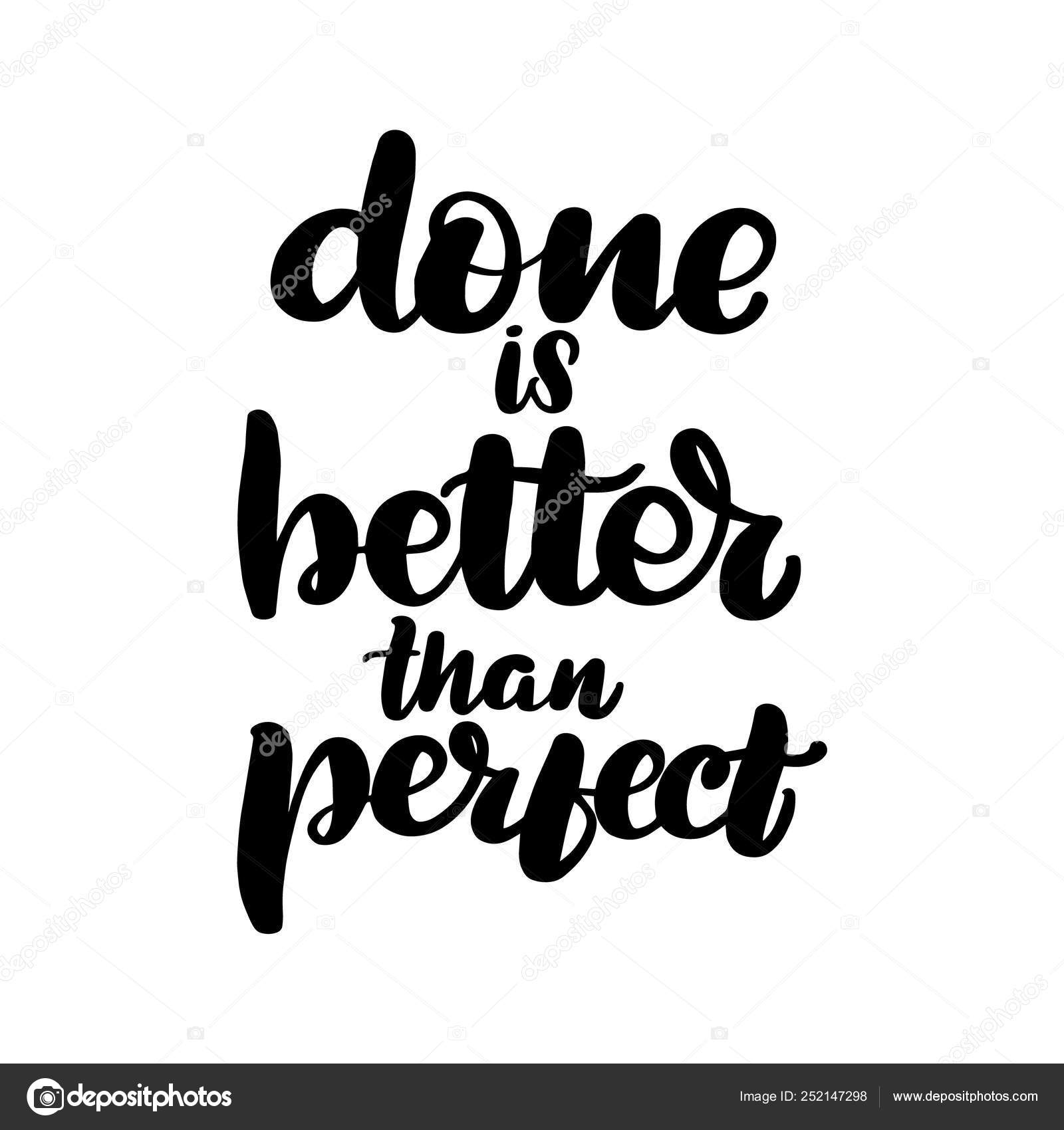 Done Is Better Than Perfect Vector Image By C Selentaori Vector Stock Done Is Better Than Perfect Vector Image By C Selentaori Vector Stock
