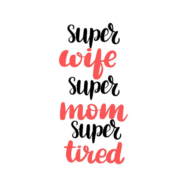 Cepillo de letras super esposa, super mamá, super cansado — Archivo Imágenes Vectoriales