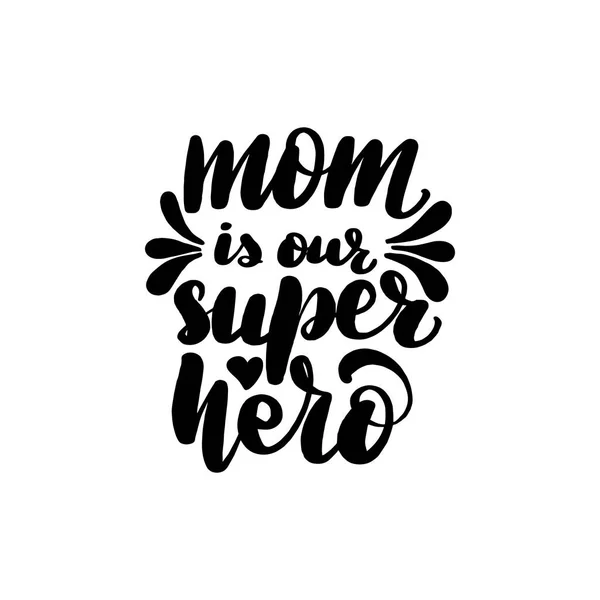 A mãe é o nosso super herói — Vetor de Stock