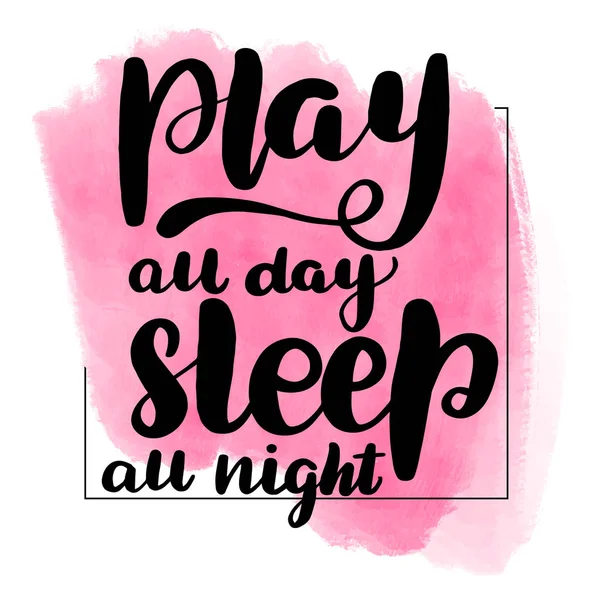 Play all day sleep all night — Stock Vector