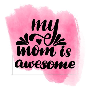 Annem harika olduğunu yazı