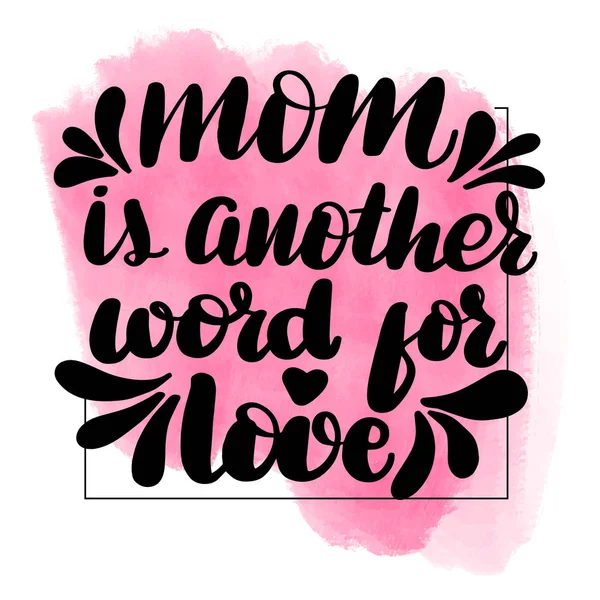 Mom is another word for love — Stock Vector