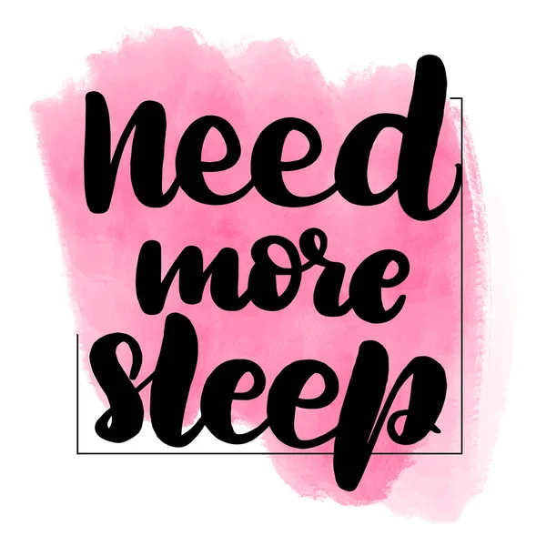 Lettering need more sleep — Stock Vector
