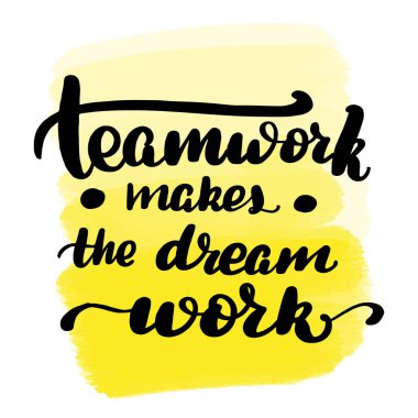 Takım çalışması hayalleri gerçekleştirir.