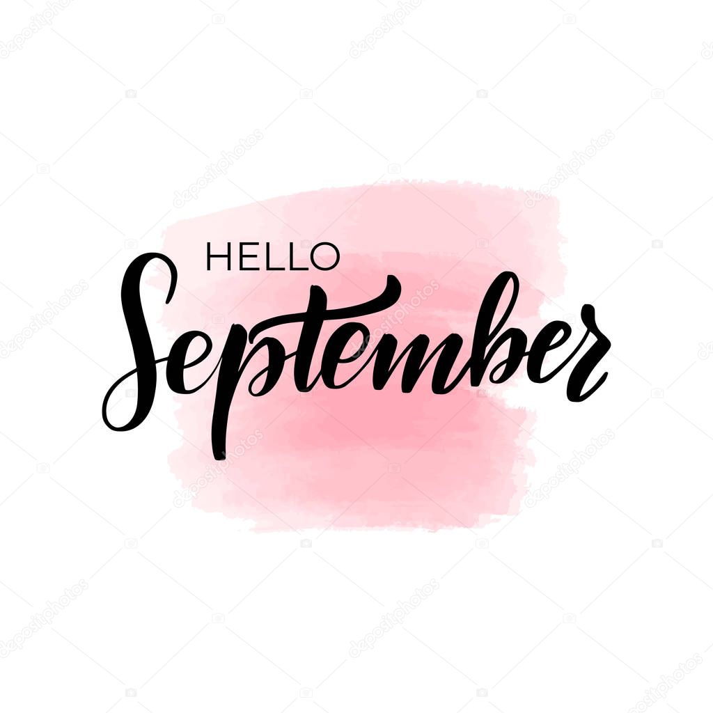 Handwritten brush lettering hello September. Vector calligraphy illustration with pink watercolor stain on background. Textile graphic, t-shirt print.