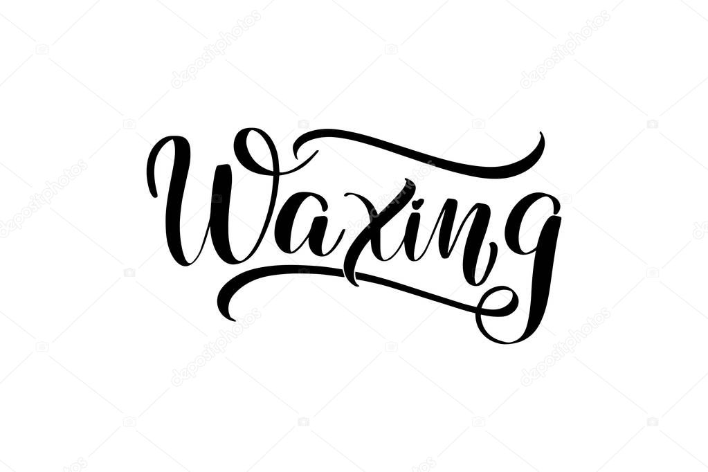 Inspirational handwritten brush lettering waxing. Vector calligraphy illustration isolated on white background. Typography for banners, badges, postcard, t-shirt, prints, posters.