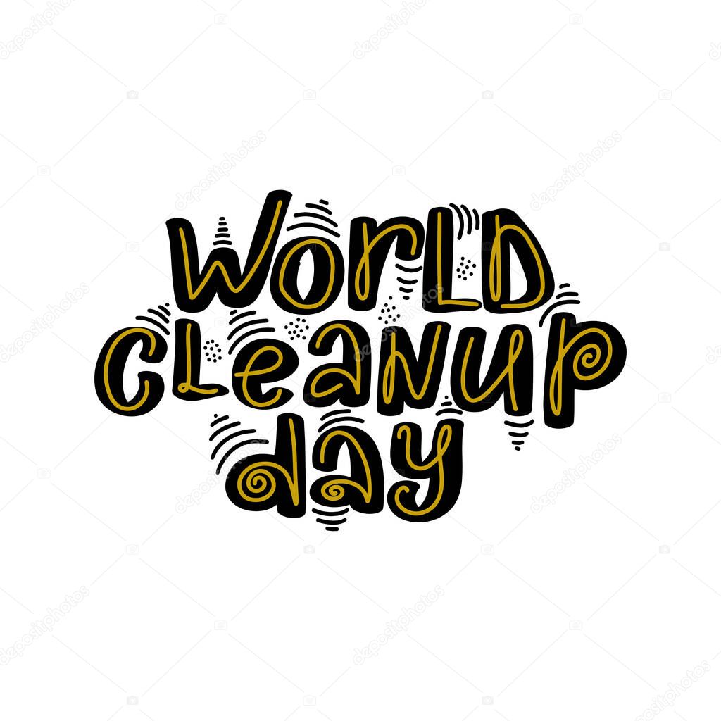 Celebrate World Cleanup Day. Creative lettering in trendy style
