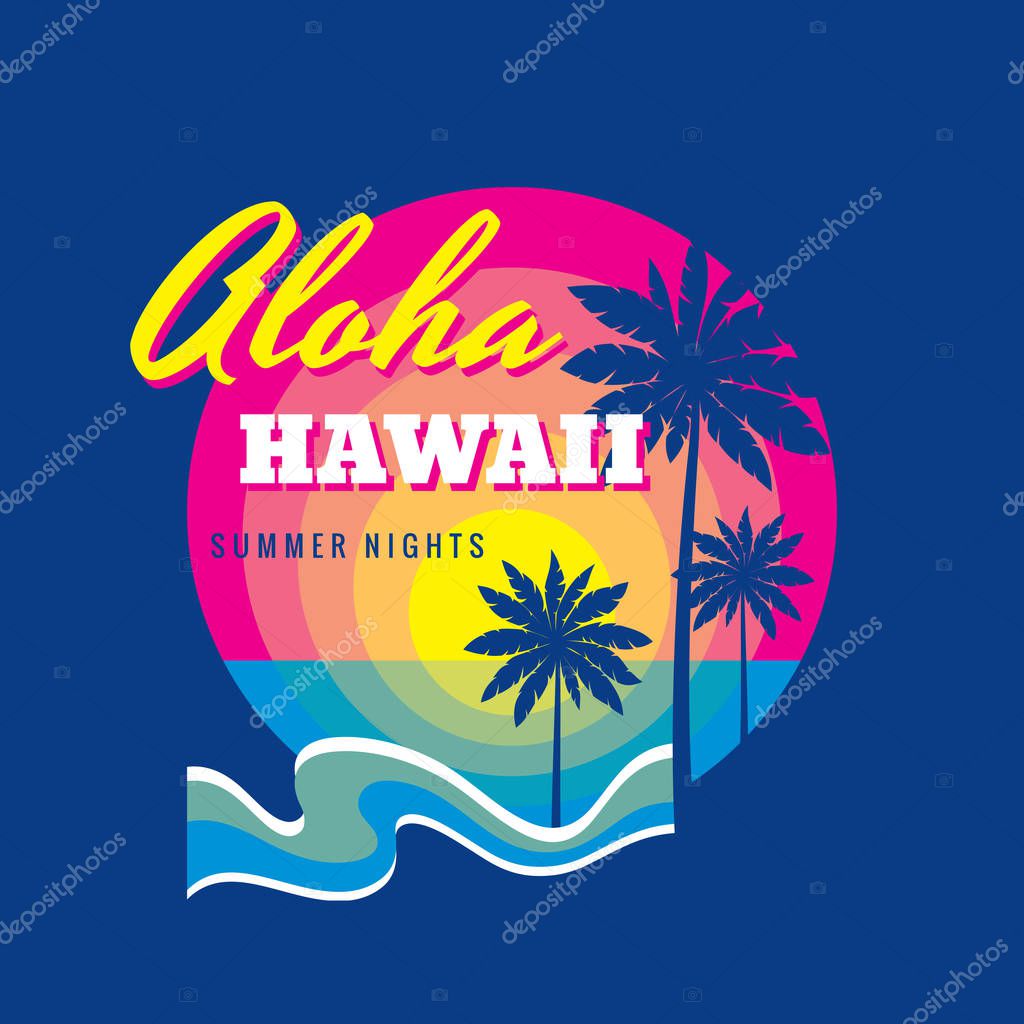 Aloha Hawaii summertime - badge vector illustration concept in vintage retro graphic style for t-shirt and other prints. Palms, sun, sea wave. Vacation holiday logo label.  Summer nights.