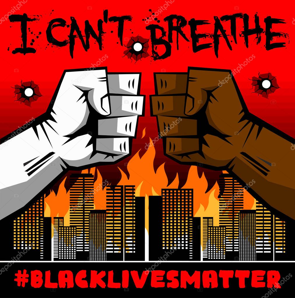 Black vs White fists fighting against background of burning city. I can't breathe slogan. Black lives matter. Illustration, vector