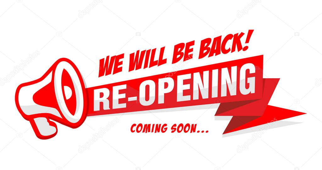 Reopening business or office. Red advertising sticker with megaphone we will be back coming soon. Illustration, vector