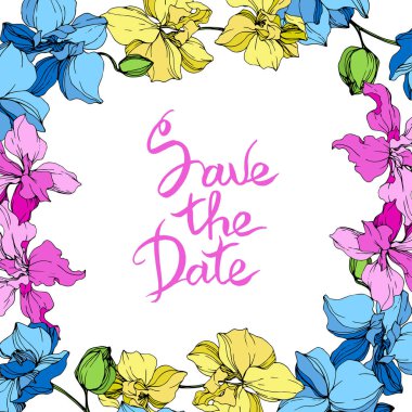 Blue, pink and yellow orchids. Engraved ink art. Frame floral square on white background. Save the Date handwriting monogram calligraphy. clipart