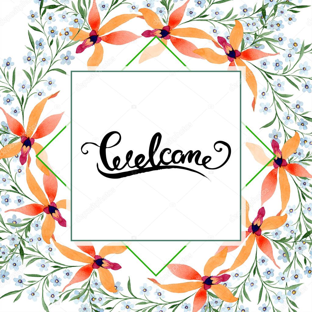 welcome card with blue and orange flowers. Watercolour drawing of background with orchids and forget me nots.