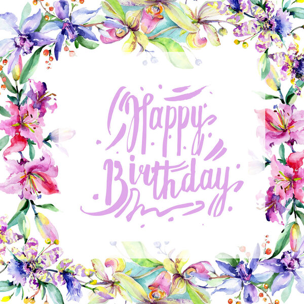 Frame with pink and purple orchid flowers. Watercolour drawing fashion aquarelle isolated. Ornament border with happy birthday sign